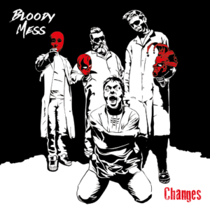 Bloody Mess Changes